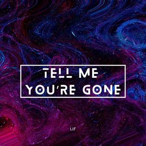 Tell Me/You're Gone