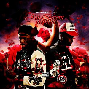 J'ai Besion De Nous (feat. S.K) [Explicit]