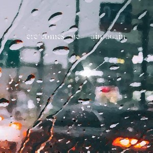 Here Comes the Rain Again