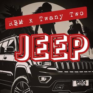 Jeep (feat. RBM & Twany Two) [Explicit]