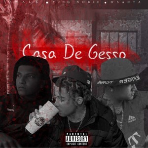 Casa de Gesso (Explicit)