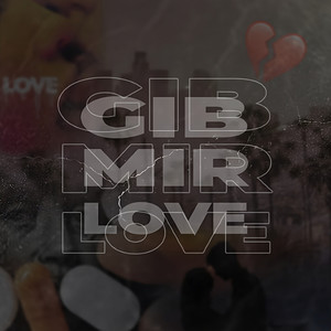 Gib Mir Love (Explicit)