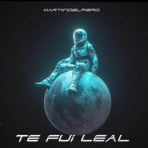 TE FUI LEAL (feat. martiindelpiero) [Explicit]