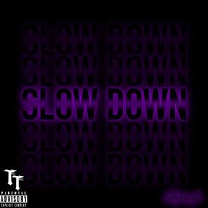 Slow Down (Explicit)