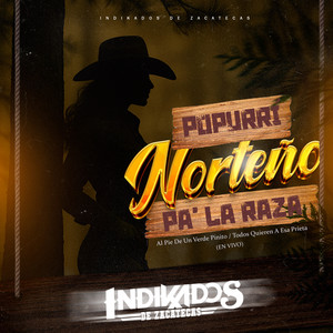 Popurrí Norteño Pa' La Raza: Al Pie De Un Verde Pinito / Todos Quieren A Esa Prieta (En Vivo)