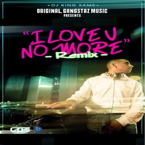 I Love U No More (Remix)