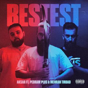 Bestest (feat. Pedram Plus & Mehran Tirdad) [Explicit]