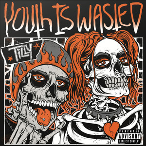 YOUTH IS WASTED (Official Version) [Explicit]