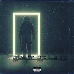 Don't be late (feat. Wxntr) (Explicit)