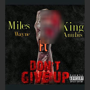 Dont Give Up (feat. Miles Wayne)