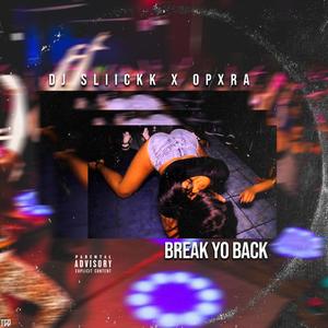 Break Yo Back (feat. Opxra)