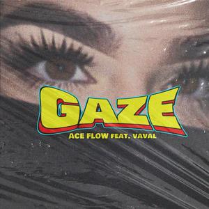 Gaze (feat. Vaval)