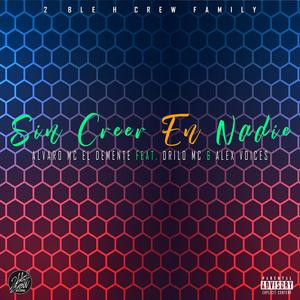Sin Creer En Nadie (Explicit)