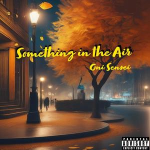 Something in the Air (Explicit)