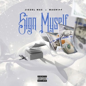 Sign Myself(feat. Magniff) (Explicit)