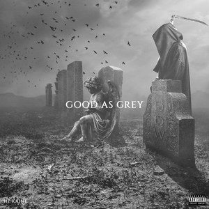 Good as Grey (Explicit)