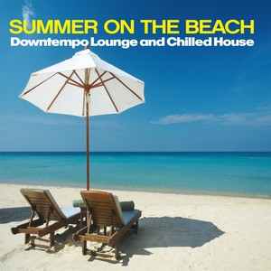 Summer on the Beach (Downtempo Lounge and Chilled House)