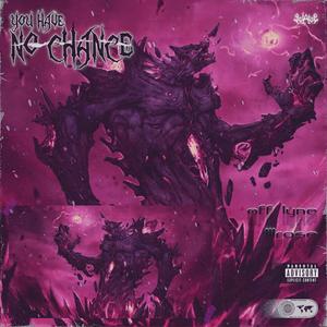 You Have No Chance (Explicit)