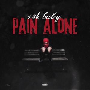 Pain Alone (Explicit)