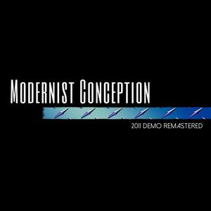 Modernist Conception (2011 Demo Remastered)