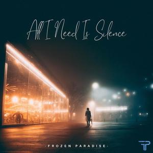 All I Need Is Silence