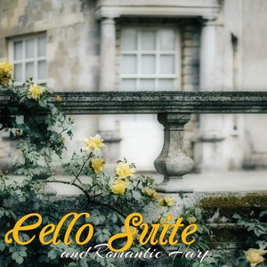 Cello Suite and Romantic Harp – Romantic Instrumental Music for Weddings, Elegant Dinners and Gentlemen's Club