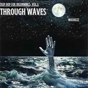 Trip Hop For Insomniacs, Vol.I: Through Waves