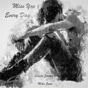 Miss You Every Day (feat. Mika Jones)