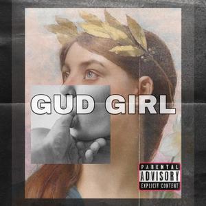 Gud Girl (Explicit)