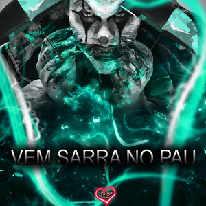 VEM SARRA NO PAU (Explicit)