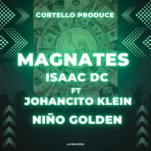 Magnates (feat. Johancito klein & Niño golden) [Explicit]