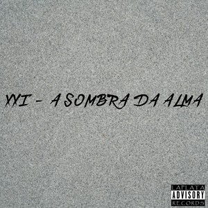 XXI - A Sombra da Alma