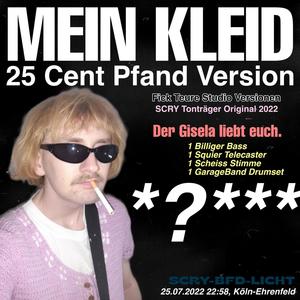 Mein Kleid (feat. Der Gisela) [25 Cent Pfand Version]