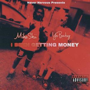 I Been Getting Money (feat. YoBaby & Mikeskii) (Explicit)