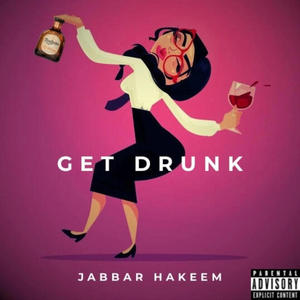 Get Drunk (Explicit)