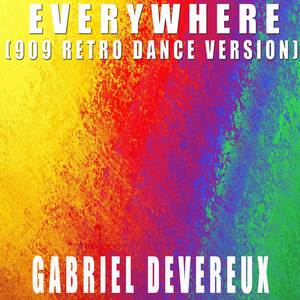 Everywhere (909 Retro Dance Version)