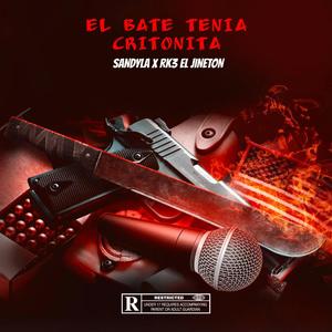 El Bate Tenia Critonita (feat El Nete 27) [Explicit]