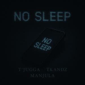 NO SLEEP (Tkandz & T’jugga Remix)