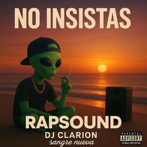 ¨NO INSISTAS¨ RAPSOUND (feat. DJ CLARION)