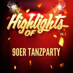 Highlights of 90ER Tanzparty, Vol. 3