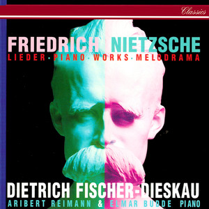 Nietzsche: Lieder, Piano Works & Melodramas