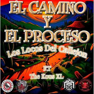 El Camino y El Proceso (feat. Los Locos Del Callejon) (Explicit)