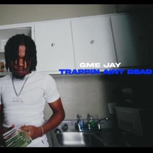 Trappin Ain't Dead (Explicit)
