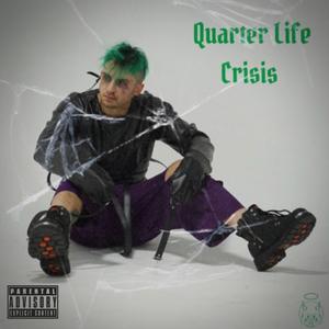 Quarter Life Crisis (Explicit)