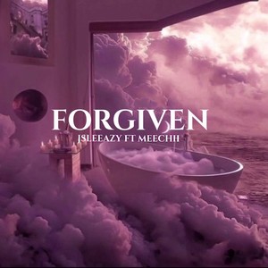 Forgiven (feat. Meechii) [Explicit]