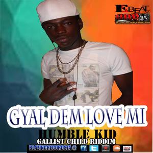 Gyal Dem Love Mi - Single