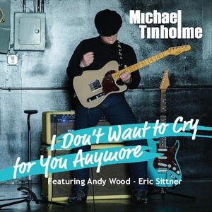 I Don't Want to Cry for You Anymore (feat. Andy Wood & Eric Sittner)