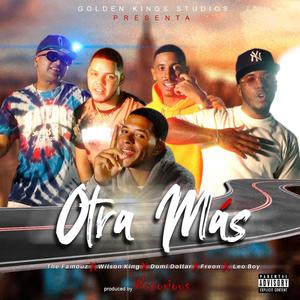 Otra Mas(feat. The Famouz, Freon, Wilson King & Leo Boy) (Explicit)