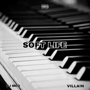 Soft Life (feat. Dj Meq|Explicit)