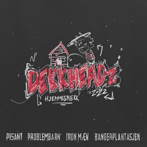 Dekkheadz 2022 - Hjemmesnekk (feat. Pisani) (Explicit)